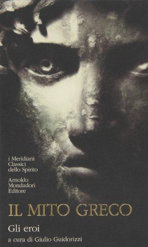Il mito greco. Gli eroi (Vol. 2)
