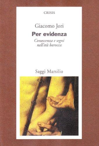 Per evidenza. Conoscenza e segni nell'età barocca