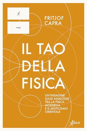 Il Tao della fisica: Un'indagine sulle analogie tra la fisica moderna e il misticismo orientale