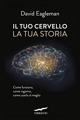 Il tuo cervello, la tua storia