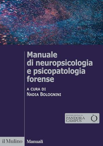Manuale di neuropsicologia e psicopatologia forense