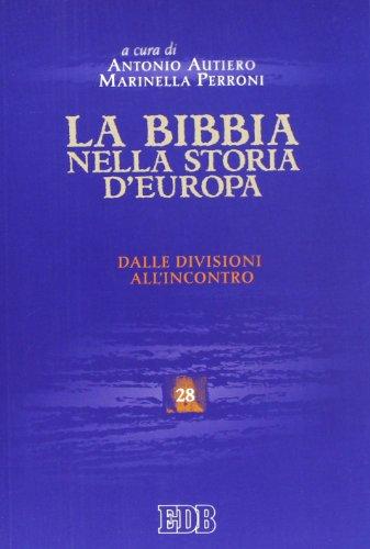 La Bibbia nella storia d'Europa. Dalle divisioni all'incontro