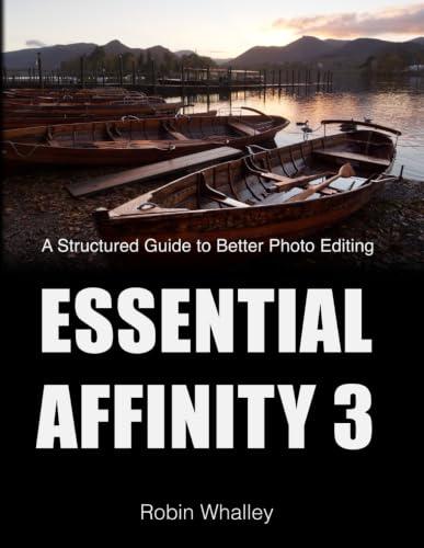 Essential Affinity 3: A Structured Guide to Better Photo Editing