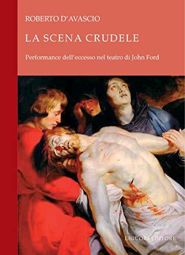 La Scena Crudele: Performance dell’eccesso nel teatro di John Ford (Moduli OD)
