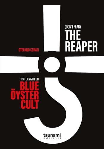 (Don't fear) the reaper. Testi e canzoni dei Blue Öyster Cult