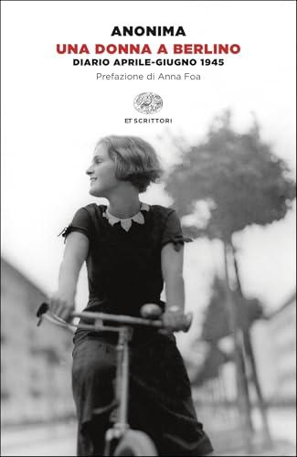 Una donna a Berlino: Diario aprile-giugno 1945