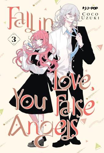 Fall in love, you false angels (Vol. 3)