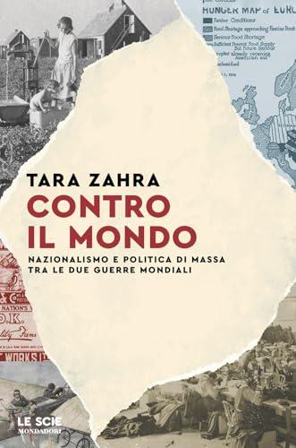 Contro il mondo. Nazionalismo e politica di massa tra le due guerre mondiali