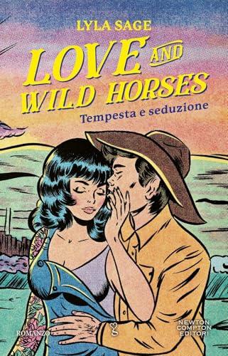 Love and wild horses. Tempesta e seduzione