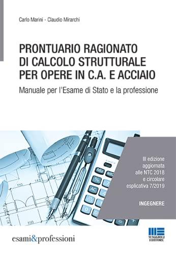 Prontuario ragionato di calcolo strutturale per opere in c.a. e acciaio. Per l'esame di Stato e la professione