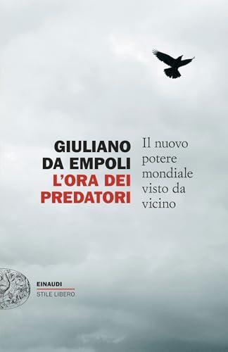 L'ora dei predatori: Il nuovo potere mondiale visto da vicino