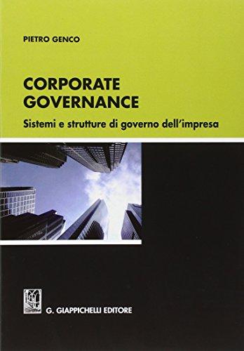 Corporate governance. Sistemi e strutture di governo dell'impresa