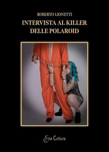 Intervista al killer delle polaroid