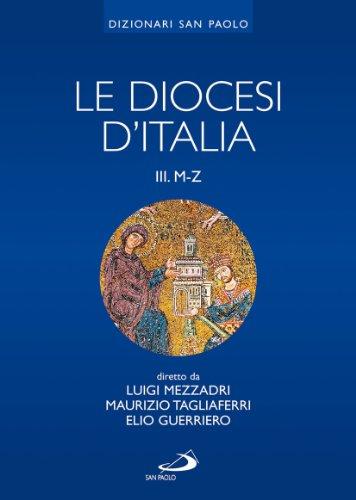 Le diocesi d'Italia. Ediz. illustrata. Le diocesi M-Z (Vol. 3)