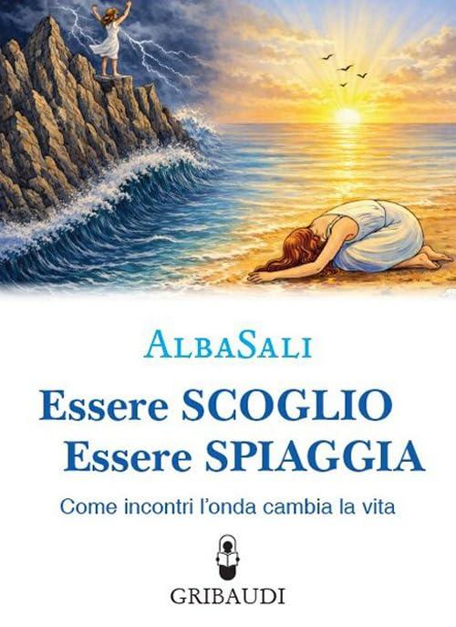 Essere scoglio essere spiaggia. Come incontri l'onda che cambia la vita