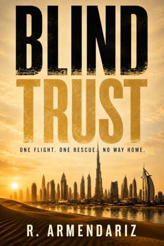 Blind Trust : One Flight. One Rescue. No way home. (English Edition)