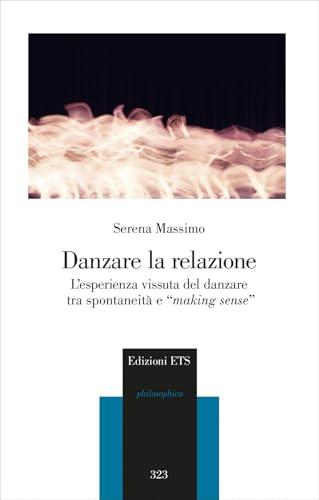 Danzare la relazione. L'esperienza vissuta del danzare tra spontaneità e «making sense»