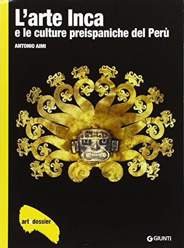 L'arte inca e le culture preispaniche del Perù. Ediz. illustrata