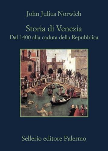 Storia di Venezia. Dal 1400 alla caduta della Repubblica