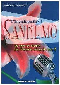 L'enciclopedia di Sanremo. 55 anni di storia del Festival dalla A alla Z
