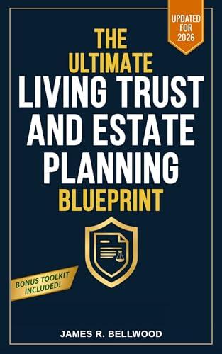 The Ultimate Estate Planning & Living Trust Blueprint: How to Avoid Probate, Reduce Taxes, and Keep Control of Your Estate (English Edition)