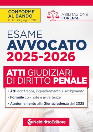 Atti di diritto penale per l'esame di avvocato 2025-2026, con esempi di atti svolti e tecniche di redazione