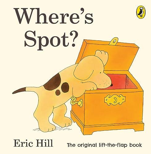 Where's Spot? (Spot - Original Lift The Flap)