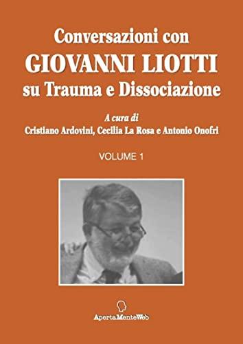 Conversazioni con GIOVANNI LIOTTI su Trauma e Dissociazione