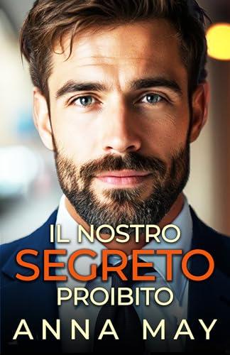 Il nostro segreto proibito: Un romanzo “da nemici ad amanti” (Il gioco dei miliardari Vol. 3)