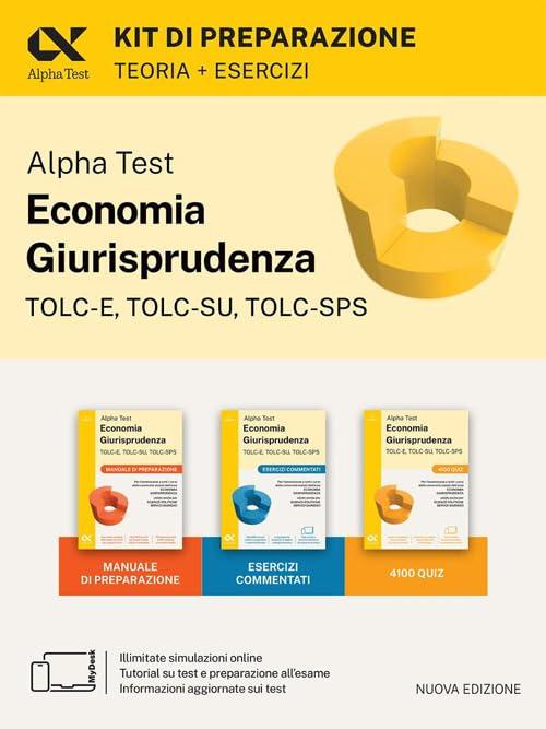 Alpha Test. Economia giurisprudenza. TOLC-E, TOLC-SU, TOLC-SPS. Kit di preparazione. Con Contenuto digitale per download e accesso online