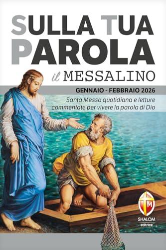 Sulla tua Parola. Messalino gennaio-febbraio 2026. Santa Messa quotidiana e letture commentate per vivere la parola di Dio