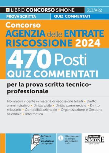 Concorso Agenzia delle Entrate Riscossione 2024 470 Posti - Quiz commentati per la prova scritta tecnico-professionale