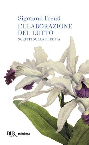 L'elaborazione del lutto. Scritti sulla perdita