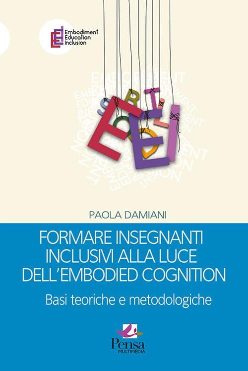 Formare insegnanti inclusivi alla luce dell’embodied cognition. Basi teoriche e metodologiche