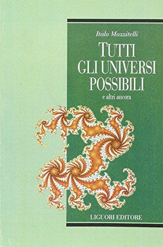Tutti gli universi possibili e altri ancora