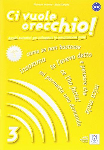 Ci vuole orecchio! Con CD Audio (Vol. 3): B2/C1