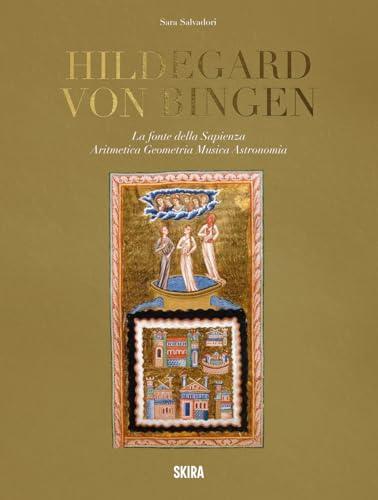 Hildegard von Bingen. La fonte della sapienza. Aritmetica, geometria, musica, astronomia