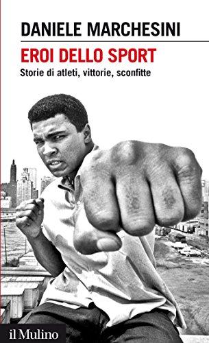 Eroi dello sport: Storie di atleti, vittorie, sconfitte (Intersezioni Vol. 452)