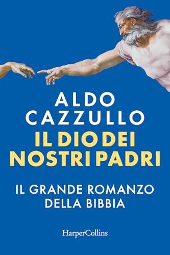 Il Dio dei nostri padri: Il grande romanzo della Bibbia