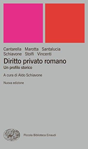 Diritto privato romano: Un profilo storico (Piccola biblioteca Einaudi. Nuova serie Vol. 512)