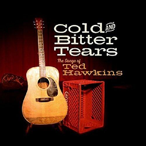 Cold And Bitter Tears-The Songs Of Ted Hawkins