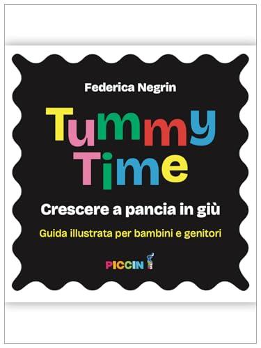 Tummy time. Crescere a pancia in giù. Guida illustrata per bambini e genitori