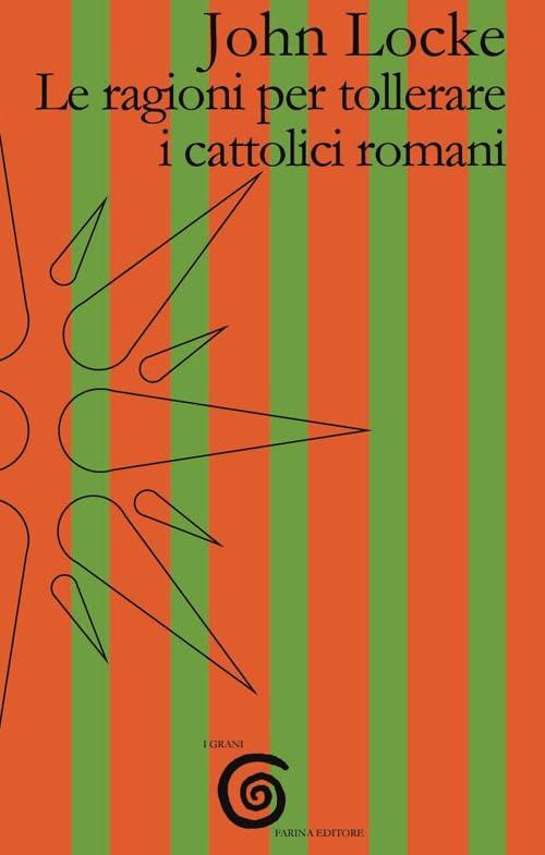 Le ragioni per tollerare i cattolici romani. Testo inglese a fronte