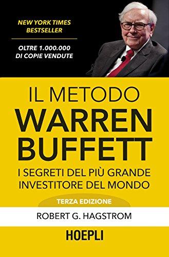 Il metodo Warren Buffett: I segreti del più grande investitore del mondo (Business & technology)