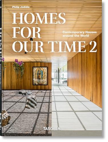 Homes For Our Time. Contemporary Houses around the World. Vol. 2. 45th Ed.