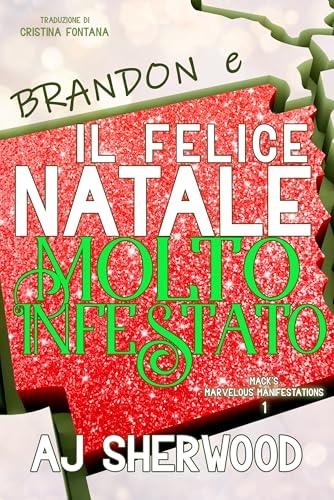 Brandon e il felice Natale molto infestato (Mack's Marvelous Manifestations Vol. 1)