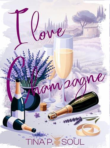 I love Champagne: (Cocktail Edizioni) (Collana Cosmopolitan)