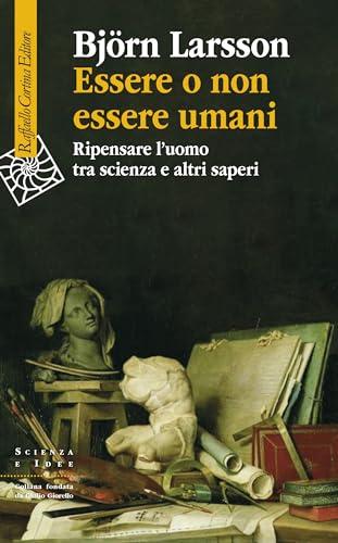 Essere o non essere umani: Ripensare l'uomo tra scienza e altri saperi