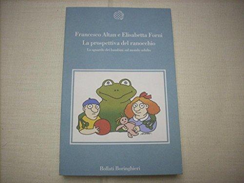 La prospettiva del ranocchio. Lo sguardo dei bambini sul mondo adulto