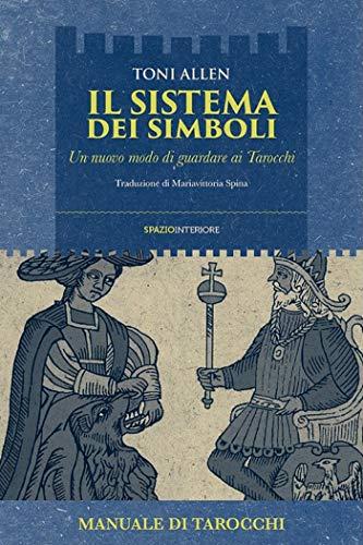 Il sistema dei simboli: Un nuovo modo di guardare ai Tarocchi (Karnak)